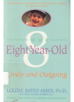 Louise Bates Ames, Haber, Carol Chase - Your Eight-Year-Old Louise Bates Ames, Haber, Carol Chase - Your Eight-Year-Old, New York 1990 antikvár könyv