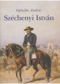 Oplatka András - Széchenyi István