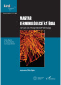 Fóris Ágota, B. Papp Eszter, Somogyi Zoltán - Magyar terminológiastratégia