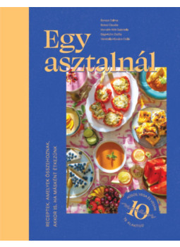 Borsos Dalma, Botos Claudia, Sági-Kühn Zsófia, Horváth Kitti Gabriella, Verebélyi-Kovács Csilla - Egy asztalnál Borsos Dalma, Botos Claudia, Sági-Kühn Zsófia, Horváth Kitti Gabriella, Verebélyi-Kovács Csilla - Egy asztalnál, null 2025 antikvár könyv