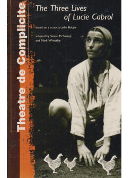 John Berger, Simon McBurney, Mark Wheatley - The Three Lives of Lucie Cabrol John Berger, Simon McBurney, Mark Wheatley - The Three Lives of Lucie Cabrol, null 0 antikvár könyv