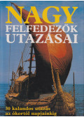 Burton, Rosemary,Cavendish, Richard,Stonehouse, Bernard - Nagy felfedezők utazásai