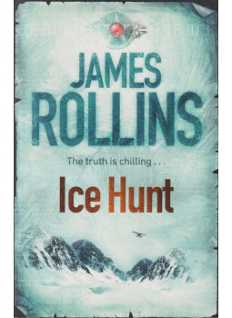 James Rollins - Ice Hunt James Rollins - Ice Hunt, London 2010 antikvár könyv
