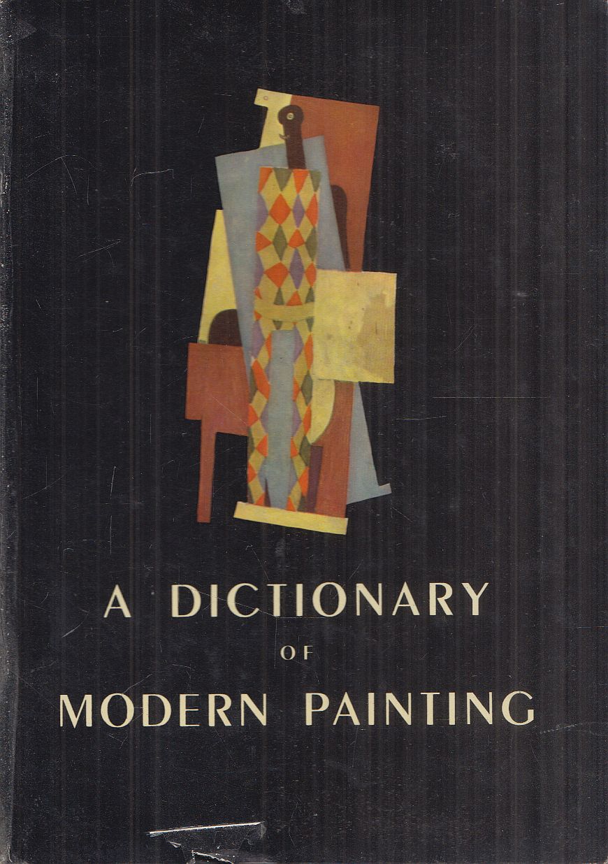 Lake, Carlton, Maillard, Robert - A Dictionary of Modern Painting Lake, Carlton, Maillard, Robert - A Dictionary of Modern Painting, London 1956 antikvár könyv