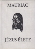 Francois Mauriac - Jézus élete