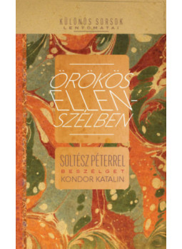 Kondor Katalin, Soltész Péter - Örökös ellenszélben Kondor Katalin, Soltész Péter - Örökös ellenszélben, null 2025 antikvár könyv