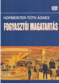 Hofmeister-Tóth Ágnes - Fogyasztói magatartás