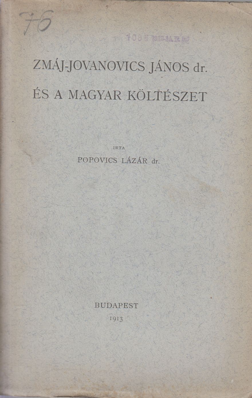Popovics Lázár dr. - Zmáj-Jovanovics János dr. és a magyar költészet Popovics Lázár dr. - Zmáj-Jovanovics János dr. és a magyar költészet, Budapest 1913 antikvár könyv