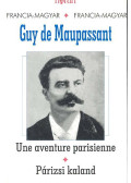Guy de Maupassant - Une aventure parisienne - Párizsi kaland