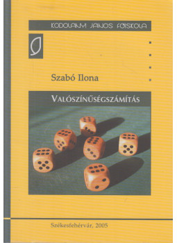 Szabó Ilona - Valószínűségszámítás Szabó Ilona - Valószínűségszámítás, Székesfehérvár 2005 antikvár könyv