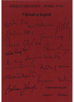 Erdélyi Erzsébet, Nobel Iván - Várnak a kapuk (dedikált) Erdélyi Erzsébet, Nobel Iván - Várnak a kapuk (dedikált), Budapest 1997 antikvár könyv