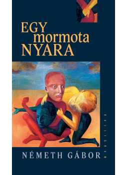 Németh Gábor - Egy mormota nyara Németh Gábor - Egy mormota nyara, Budapest 2016 antikvár könyv