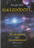 Balogh Béla - Elkezdődött...