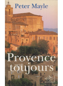 Peter Mayle - Provence toujours Peter Mayle - Provence toujours, Paris 1995 antikvár könyv