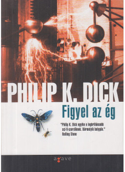 Philip K. Dick - Figyel az ég Philip K. Dick - Figyel az ég, Budapest 2005 antikvár könyv
