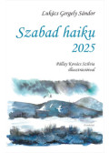Lukács Gergely Sándor - Szabad haiku 2025