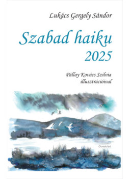 Lukács Gergely Sándor - Szabad haiku 2025 Lukács Gergely Sándor - Szabad haiku 2025, null 2025 antikvár könyv