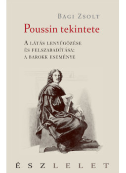 Bagi Zsolt - Poussin tekintete Bagi Zsolt - Poussin tekintete, null 2025 antikvár könyv