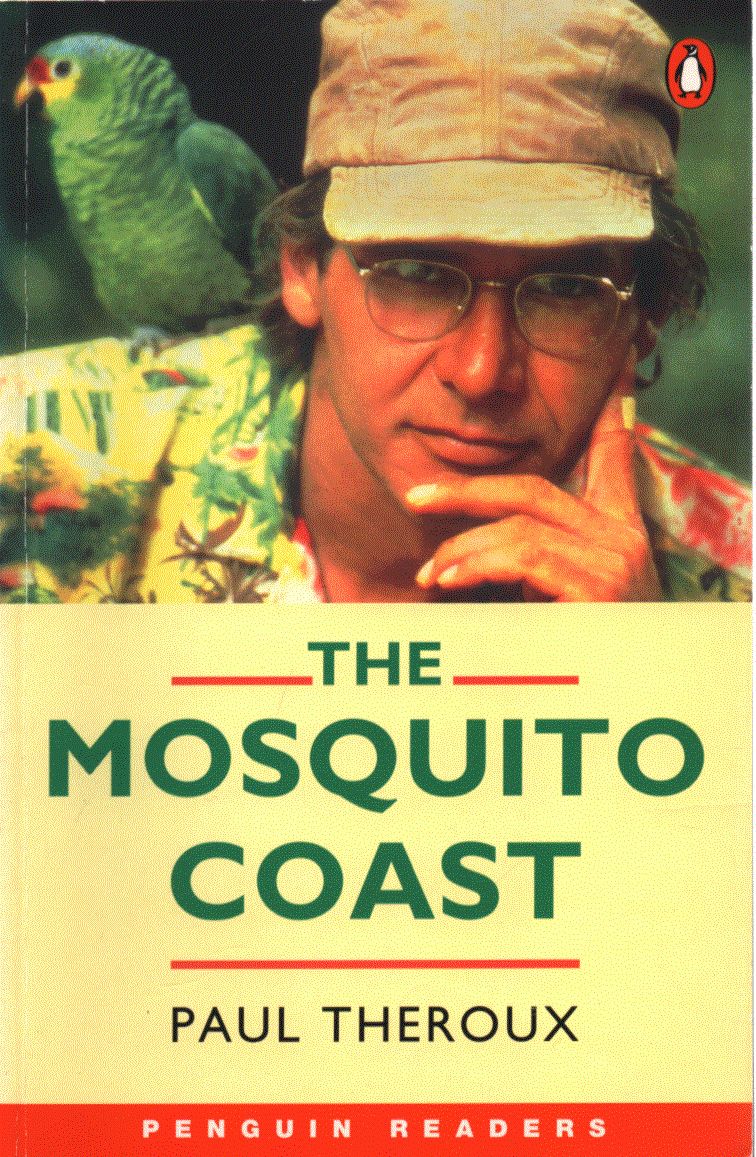 Paul Theroux - The Mosquito Coast