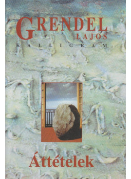 Grendel Lajos - Áttételek Grendel Lajos - Áttételek, Pozsony 1999 antikvár könyv