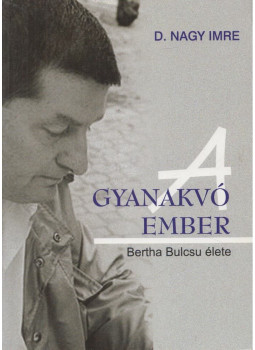 D. Nagy Imre - A gyanakvó ember (dedikált) D. Nagy Imre - A gyanakvó ember (dedikált), Budapest 2010 antikvár könyv