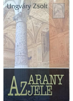 Ungváry Zsolt - Az arany jele Ungváry Zsolt - Az arany jele, null 0 antikvár könyv