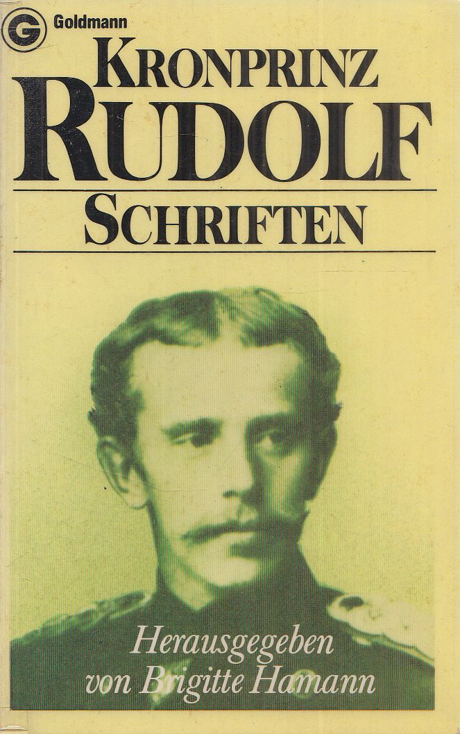 Brigitte Hamann - Kronprinz Rudolf - Schriften Brigitte Hamann - Kronprinz Rudolf - Schriften, München 1981 antikvár könyv