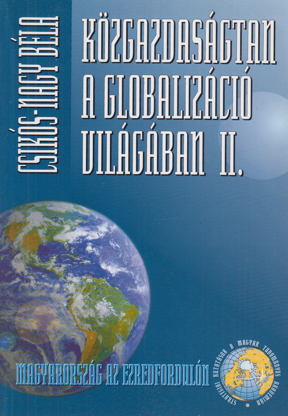 Csikós-Nagy Béla - Közgazdaságtan a globalizáció világában II.