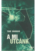 Tar Sándor - A mi utcánk