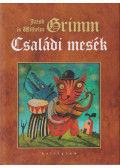 Jacob Grimm, Wilhelm Grimm - Családi mesék