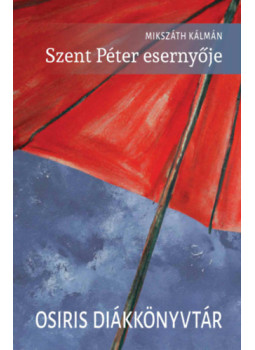Mikszáth Kálmán - Szent Péter esernyője Mikszáth Kálmán - Szent Péter esernyője, null 2025 antikvár könyv