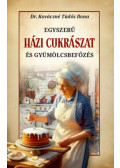 Dr. Kovácsné Tüdős Ilona - Egyszerű házi cukrászat és gyümölcsbefőzés