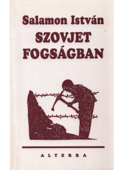 Salamon István - Szovjet fogságban Salamon István - Szovjet fogságban, Budapest 1998 antikvár könyv