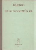 Bárdos Lajos - Húsz egyneműkar