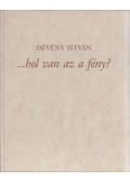 Dévény István - ...hol van az a fény? (dedikált)