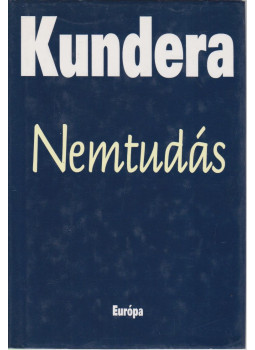 Milan Kundera - Nemtudás Milan Kundera - Nemtudás, null 2001 antikvár könyv