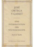 José Ortega y Gasset - Eine Interpretation der Weltgeschichte