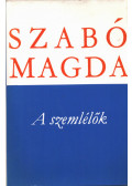 Szabó Magda - A szemlélők