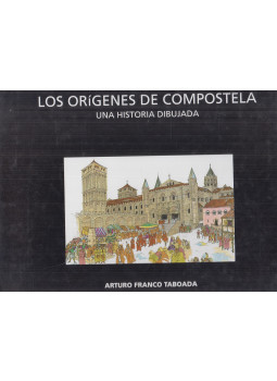 Arturo Franco Taboada, Angel Costa Pérez - Los orígenes de Compostela Arturo Franco Taboada, Angel Costa Pérez - Los orígenes de Compostela, Madrid 1998 antikvár könyv