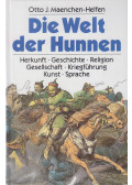 Otto J. Maenchen-Helfen - Die Welt der Hunnen