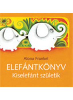 Alona Frankel - Elefántkönyv Alona Frankel - Elefántkönyv, null 2011 antikvár könyv