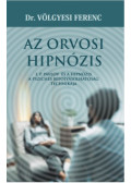 Dr. Völgyesi Ferenc - Orvosi hipnózis