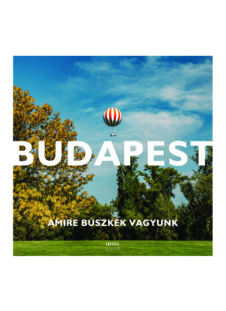 Sal Endre, Hegedűs Zoltán, Petri Lukács Ádám - Budapest - Amire büszkék vagyunk Sal Endre, Hegedűs Zoltán, Petri Lukács Ádám - Budapest - Amire büszkék vagyunk, Budapest 2025 antikvár könyv