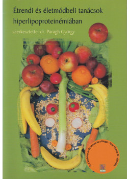 Paragh György Dr. - Étrendi és életmódbeli tanácsok hiperlipoproteinémiában Paragh György Dr. - Étrendi és életmódbeli tanácsok hiperlipoproteinémiában, null 0 antikvár könyv
