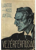 Lantos-Kiss Antal - Vezérférfiúság