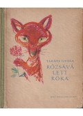 Takáts Gyula - Rózsává lett róka