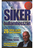 Erdős Ágnes,Csapó Tibor,Kósa-Kovács Andrea,Herendi Ferenc,Gajdács Ágnes,Nagy Aliz,Jobb Gyula,Rácz Lívia,Erdős László,Fejérdy Zsófia,Balogh Béla,Ambrus Barbara,Kovács Judit,Lőrincz Balázs,Jóna Péter,Priszter Erzsébet,Fábián Tamás,Szatmáriné Balogh Mária,Tóth Barna,Süket Zsuzsa,Szigeti Attila,Virágh Hajnalka,Gólik János,Demeter István,Szűcs Tünde,Pongor-Juhász Attila - A siker hullámhosszán