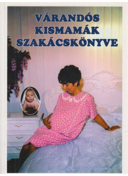 Devics Józsefné - Várandós kismamák szakácskönyve Devics Józsefné - Várandós kismamák szakácskönyve, null 1997 antikvár könyv