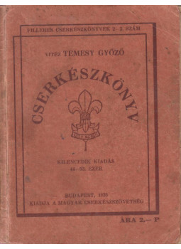 Vitéz Temesy Győző - Cserkészkönyv Vitéz Temesy Győző - Cserkészkönyv, Budapest 1935 antikvár könyv