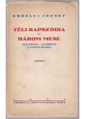 Erdélyi József - Téli rapszódia és három mese (dedikált)